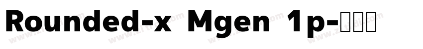 Rounded-x Mgen 1p字体转换